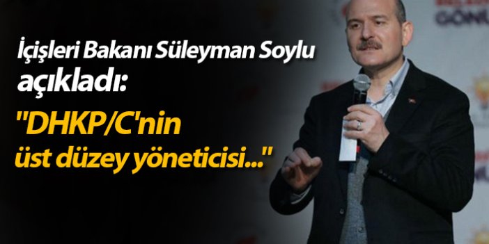 Süleyman Soylu açıkladı: "DHKP/C'nin üst düzey yöneticisi..."