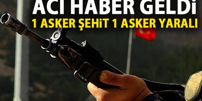 Acı haber geldi! Bir asker şehit! 10 Mayıs 2019