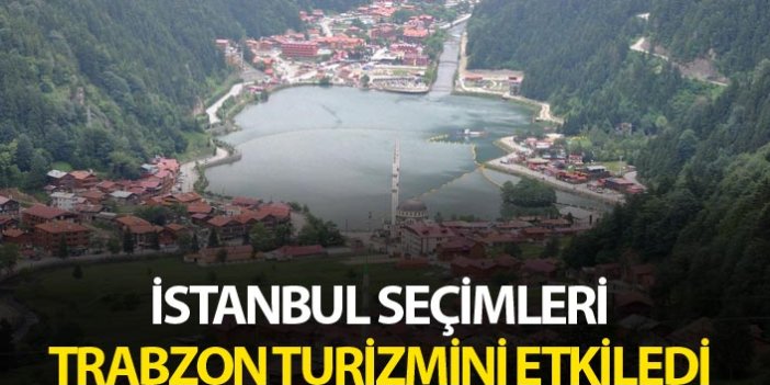 İstanbul Seçimleri Trabzon Turizmini etkiledi