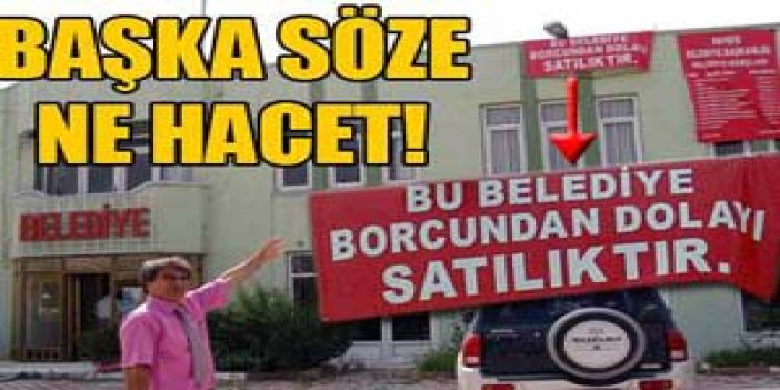 Bu belediye borcundan satılıktır!