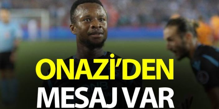 Onazi'den mesaj var