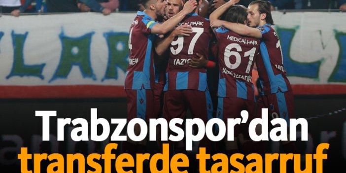 Trabzonspor transferde tasarruf sağlıyor!