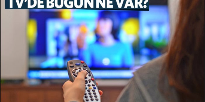 31 Temmuz 2019! Bu Akşam TV'de hangi filmler, diziler ve programlar var? İşte yayın akışları!