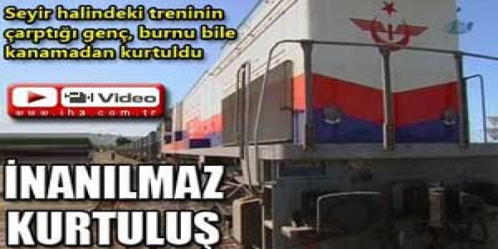 Tren çarptı, burnu kanamadı