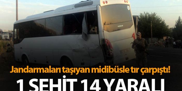 Jandarmaları taşıyan midibüsle TIR çarpıştı! 1 şehit 14 yaralı