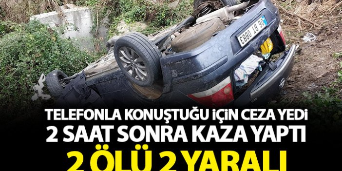 Cep telefonu ile konuşmaktan ceza yedi! 2 saat sonra kaza yaptı!