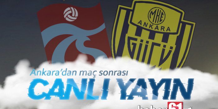 Ankaragücü Trabzonspor maç sonu canlı yayın