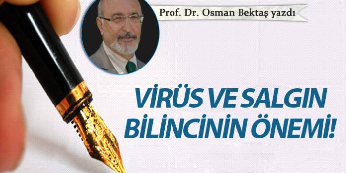 Virüs ve salgın bilincinin önemi!