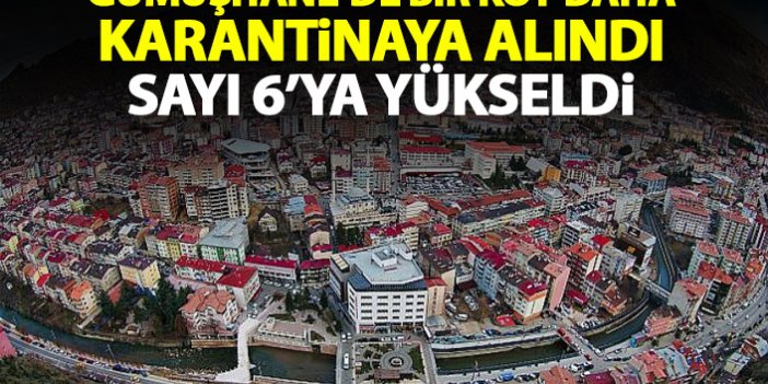 Gümüşhane’de bir mahalle daha karantinaya alındı