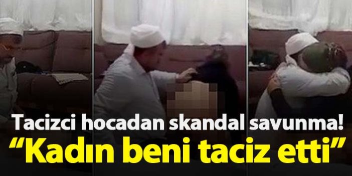 Tacizci hocadan skandal savunma!