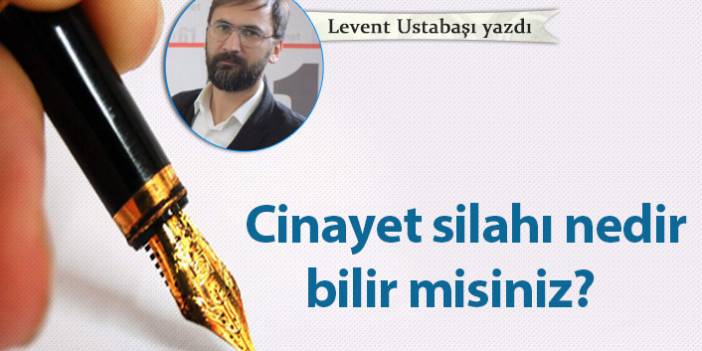 Cinayet silahı nedir bilir misiniz?