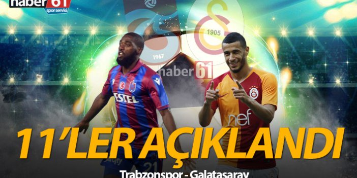 Trabzonspor Galatasaray maçı 11'leri açıklandı