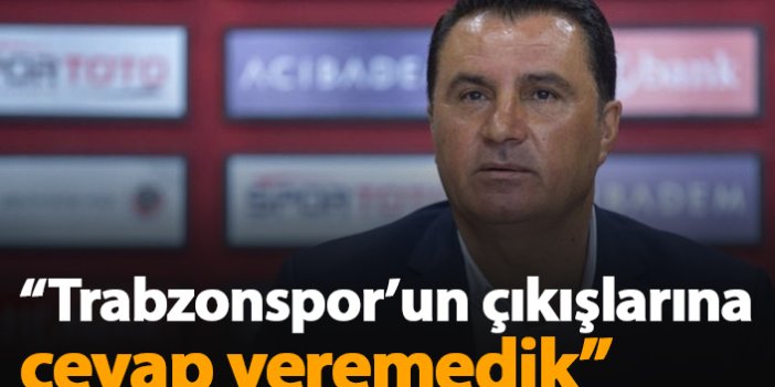 Kaplan: Trabzonspor'un çıkışlarına cevap veremedik