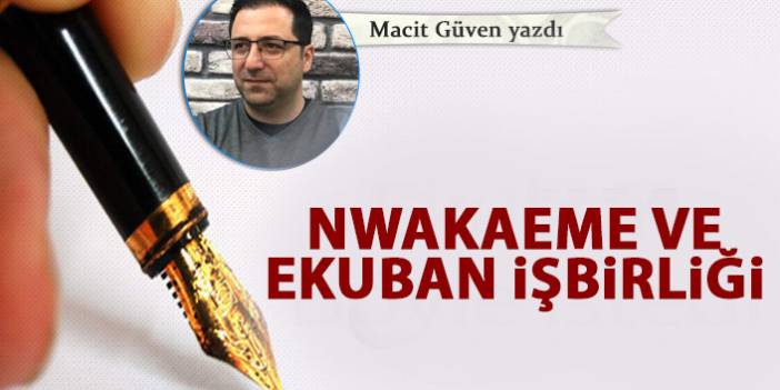 Nwakaeme ve Ekuban işbirliği