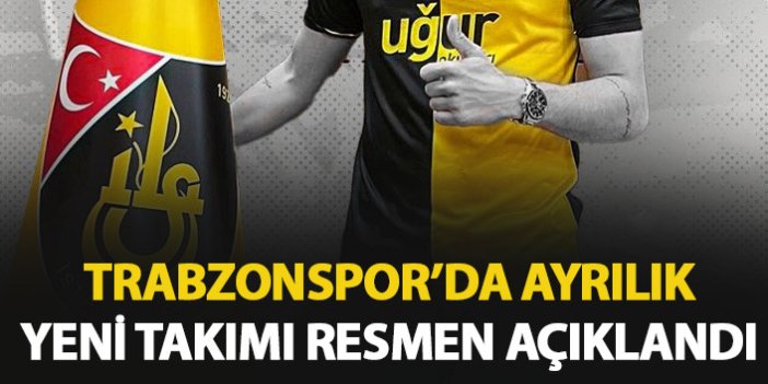 Trabzonspor’da ayrılık! Yeni takımı resmen açıklandı