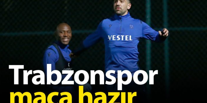 Trabzonspor Denizlispor maçına hazır