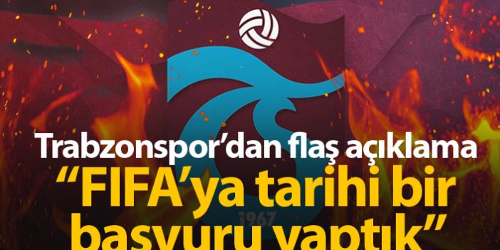 Trabzonspor'dan FIFA açıklaması: Tarihi başvuruyu yaptık