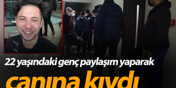 Ordu'da 22 yaşındaki genç paylaşım yaparak canına kıydı