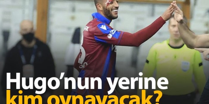 Trabzonspor'da Vitor Hugo'nun yerine kim oynayacak?