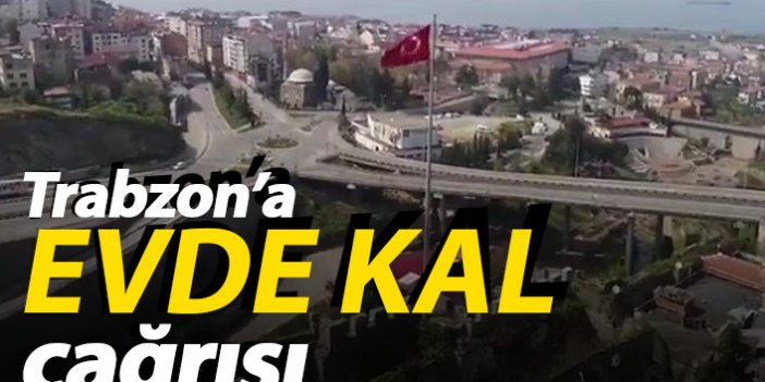 Trabzon'a evde kal çağrısı