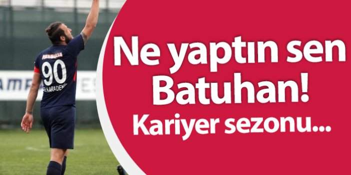 Batuhan Karadeniz şov yapıyor