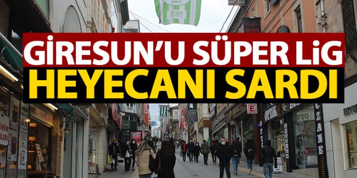 Giresun'u Süper Lig heyecanı sardı