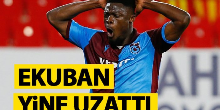 Trabzonspor'da Ekuban yine uzattı!