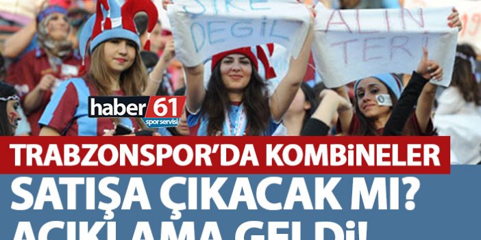 Trabzonspor kombine satışı yapacak mı? Açıklama geldi