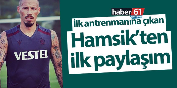 Marek Hamsik'ten ilk paylaşım