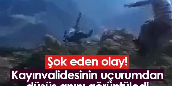 Artvin'de şok olay! Kayınvalidesinin uçurumdan düşüş anını görüntüledi