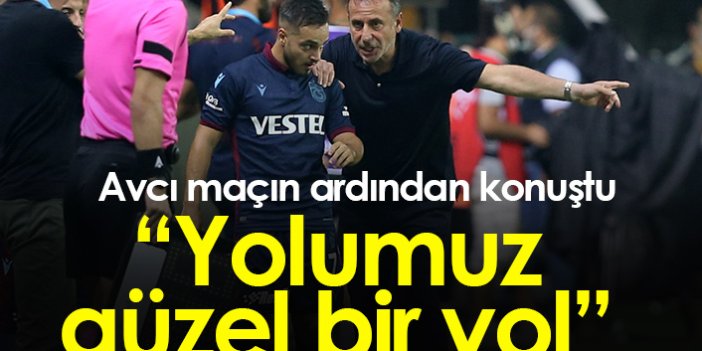 Avcı: Yolumuz güzel bir yol