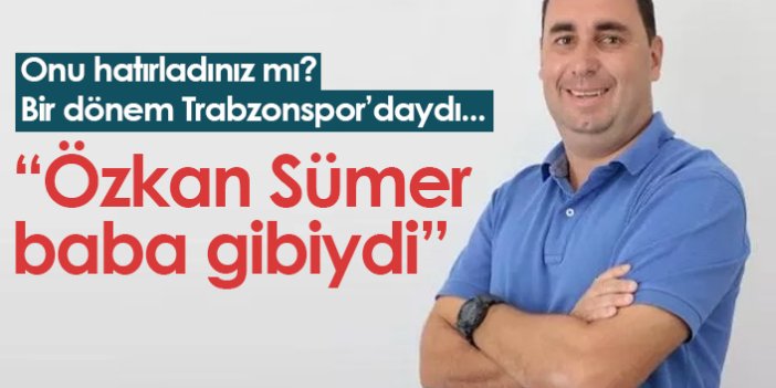 Jarro'dan Özkan Sümer sözleri: Baba gibiydi