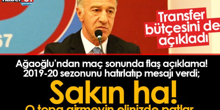 Ağaoğlu'ndan sert uyarı:  Sakın ha, o topa girmeyin elinizde patlar!