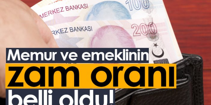 Memur ve emeklilerin zam oranı açıklandı