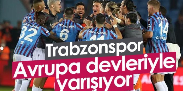 Trabzonspor Avrupa devleriyle yarış halinde