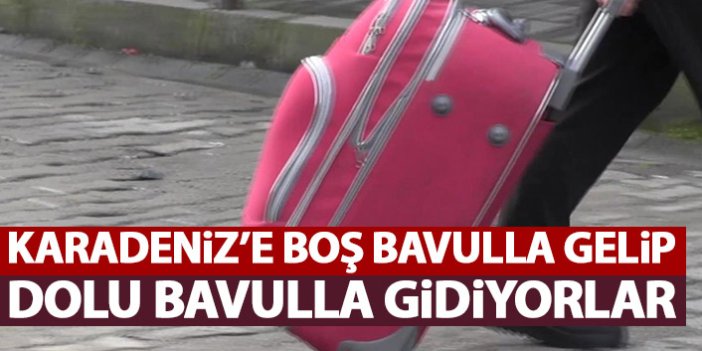 Gürcüler boş bavulla gelip dolu bavulla dönüyorlar