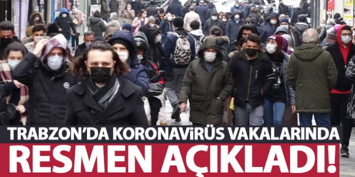 Trabzon'da koronavirüste korkutan artış! Resmen açıkladı