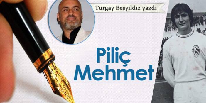 Piliç Mehmet