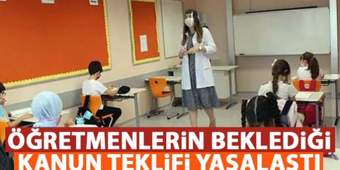 Öğretmenlerin beklediği meslek kanunu yasalaştı