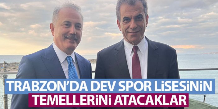 Trabzon'da dev spor lisesinin temellerini atacaklar