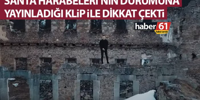 Santa Harabeleri'nin durumuna yayınladığı klip ile dikkat çekti