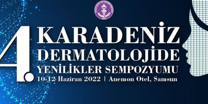 "Karadeniz Dermatolojide Yenilikler Sempozyumu" 10-12 Haziran’da Samsun’da