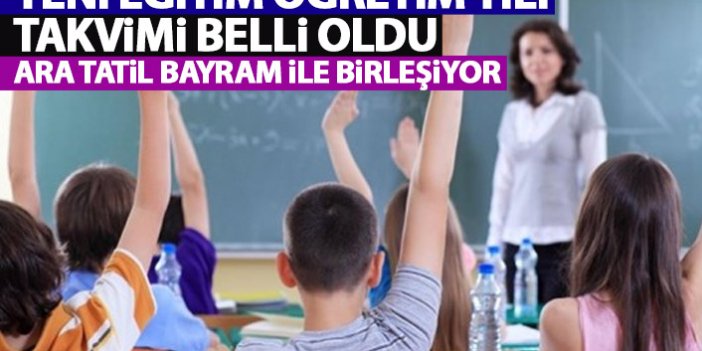 Yeni Eğitim Öğretim yılı takvimi belli oldu! Ara tatil Ramazan bayramı ile birleşiyor