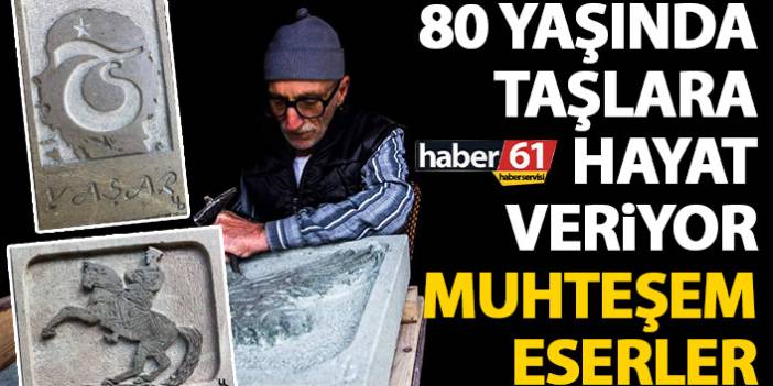 Taşlara hayat veriyor