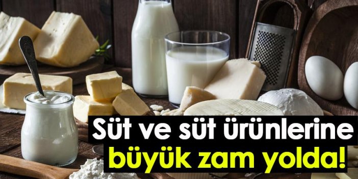 Süt ve süt ürünlerine büyük zam yolda!