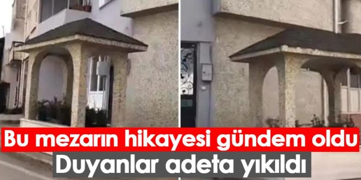 Bu mezarın hikayesi gündem oldu! Duyanlar adeta yıkıldı