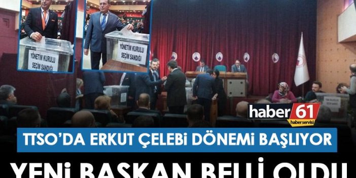 Trabzon Ticaret ve Sanayi Odası'nda Erkut Çelebi dönemi!  Yeni başkan belli oldu