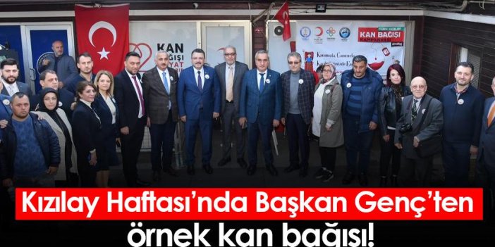 Kızılay Haftası’nda Başkan Genç’ten örnek kan bağışı!