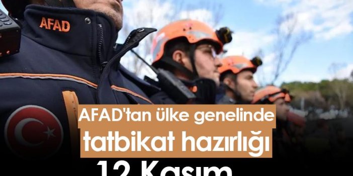 AFAD'tan ülke genelinde tatbikat hazırlığı: 12 Kasım...