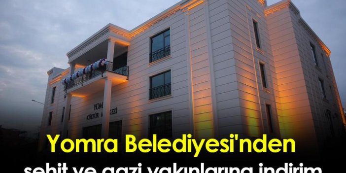 Yomra Belediyesi'nden şehit ve gazi yakınlarına indirim